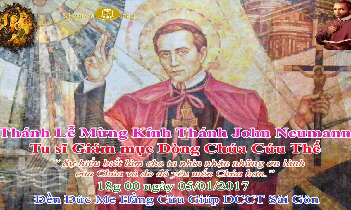 Thánh Lễ Mừng Kính Thánh John Neumann Tu sĩ Giám mục Dòng Chúa Cứu Thế – Đền Đức Mẹ Hằng Cứu Giúp