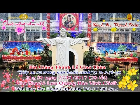 Bài giảng Thánh Lễ Giao Thừa Tết Đinh Dậu 2017- Lm Paul Lưu Quang Bảo Vinh CSsR