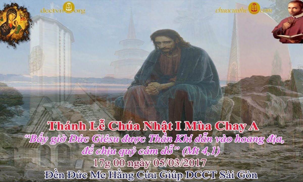 Chúa Nhật tuần I Mùa Chay A – Đền Đức Mẹ Hằng Cứu Giúp_ www.dcctvn.org 05/03/2017