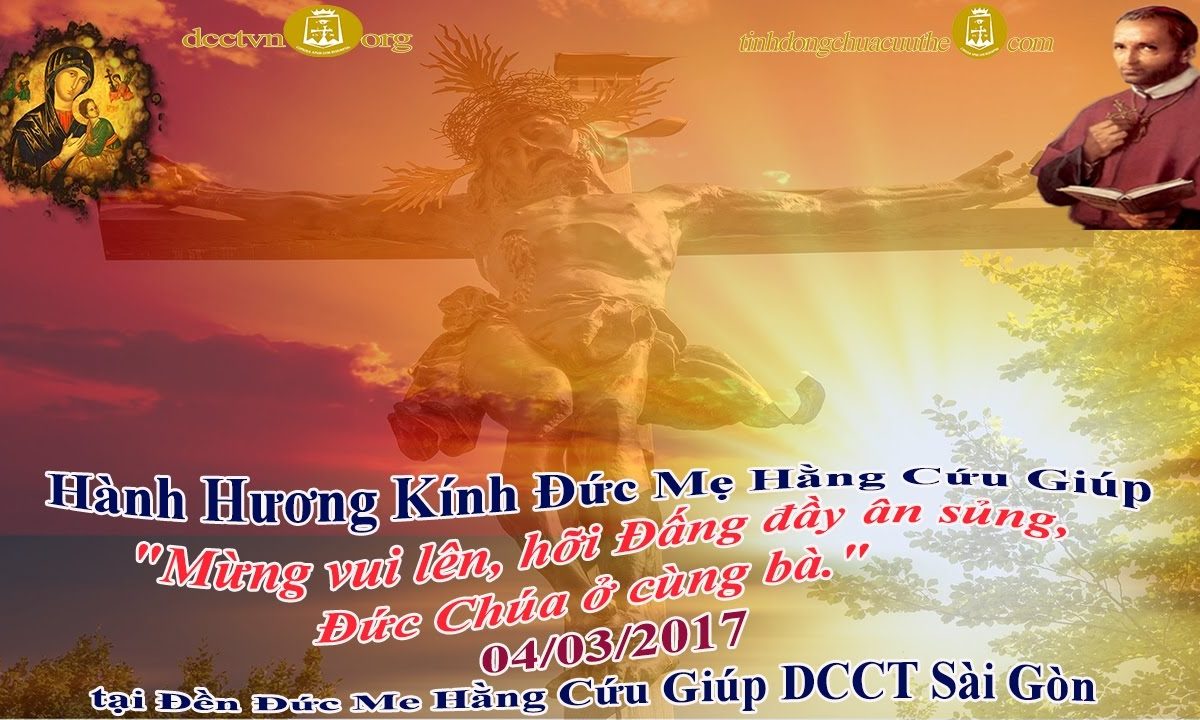 Hành Hương Đức Mẹ Hằng Cứu Giúp thứ Bảy 04/03/2017 Dòng Chúa Cứu Thế Sài Gòn www.dcctvn.org