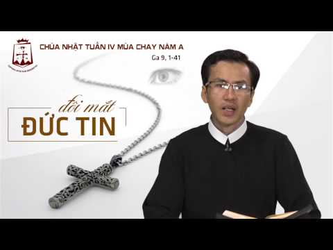 Chúa Nhật tuần IV Mùa Chay A – Lm Giuse-Maria Lê Thanh Thiện Đạt CSsR www.dcctvn.org 26/03/2017