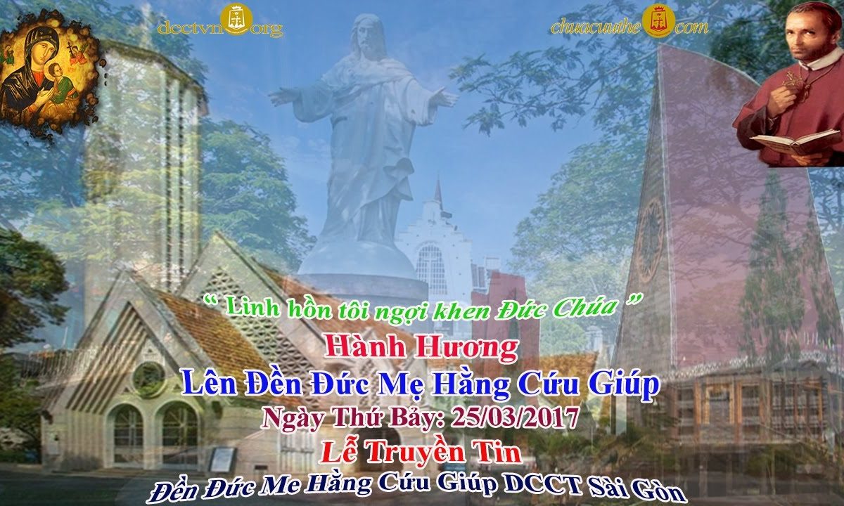 Lễ Truyền Tin – Hành Hương Đức Mẹ Hằng Cứu Giúp thứ Bảy 25/03/2017