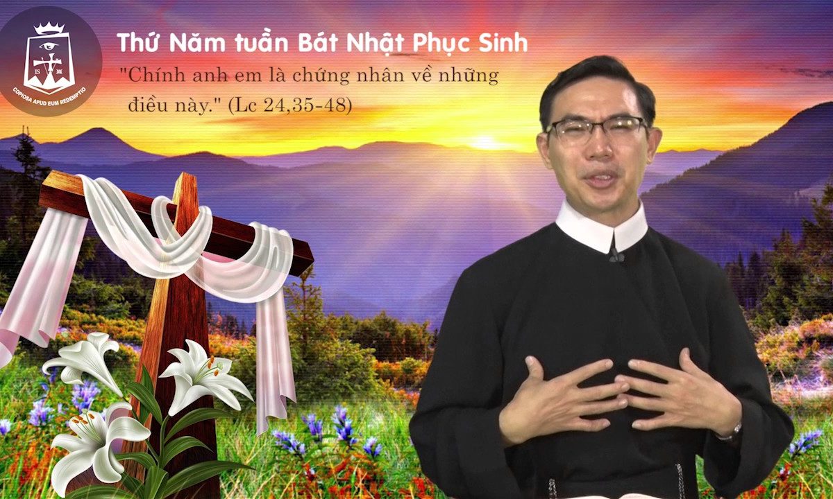 Thứ Năm tuần Bát Nhật Phục Sinh – Lm Antôn Nguyễn Văn Dũng CSsR 20/04/2017