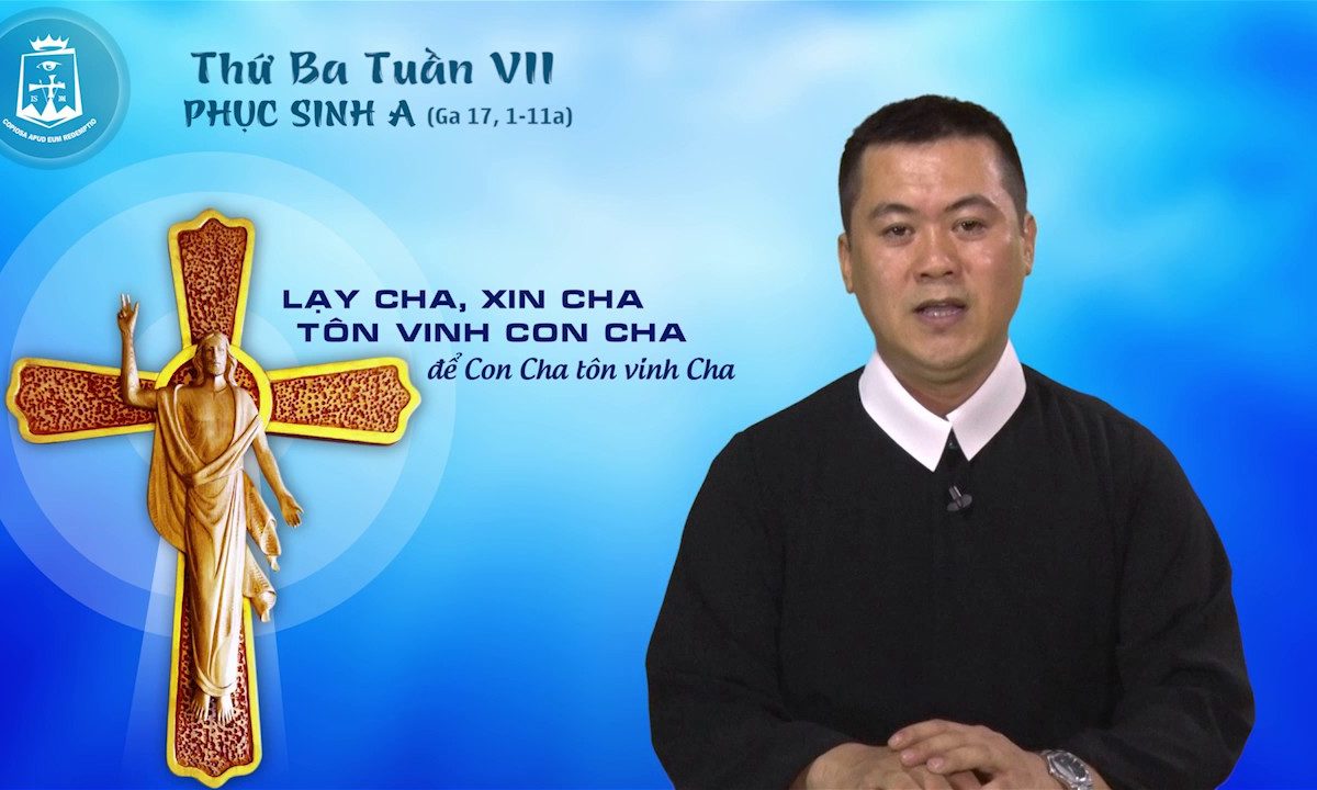 Thứ Ba tuần VII Phục Sinh năm A _ Lm Giuse Nguyễn Tuấn Minh CSsR www.dcctvn.org 30/05/2017