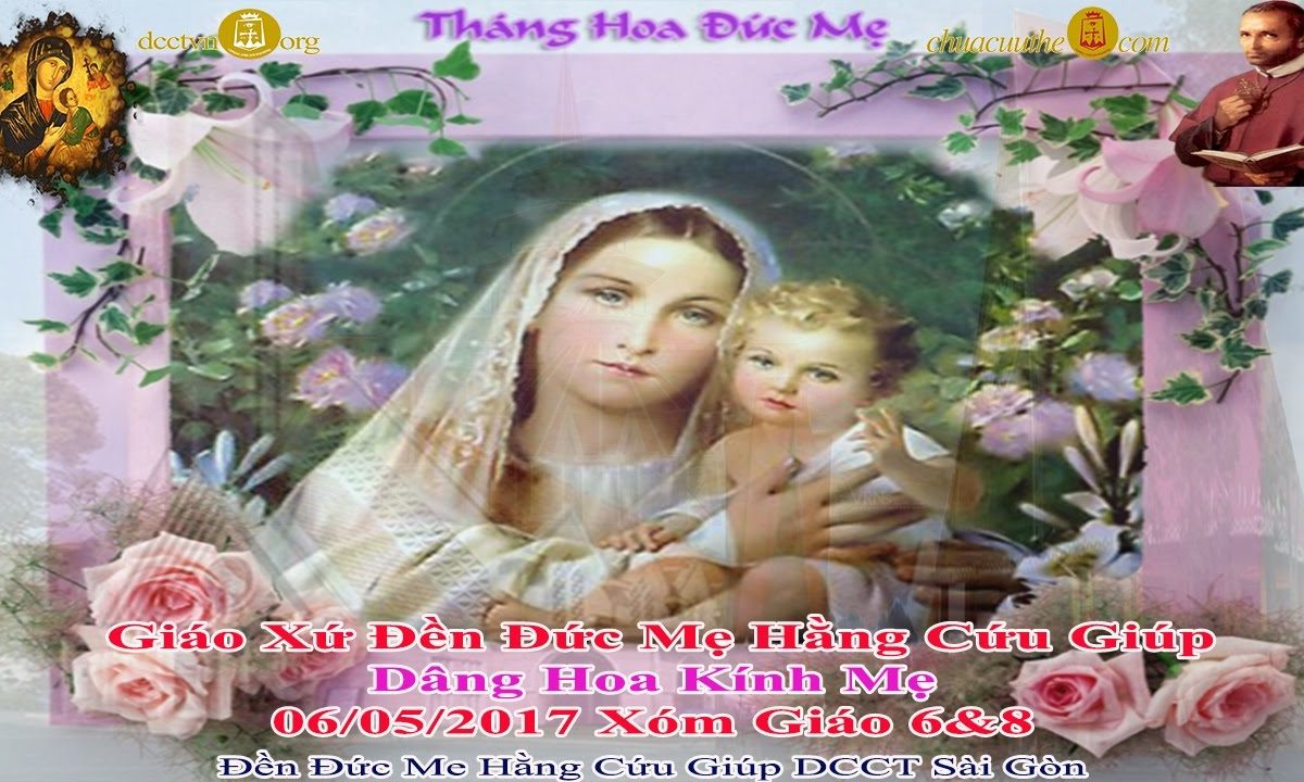 Giáo Xứ Đền Đức Mẹ Hằng Cứu Giúp Sài Gòn Dâng Hoa Kính Mẹ 06/05/2017 Xóm Giáo 6&8