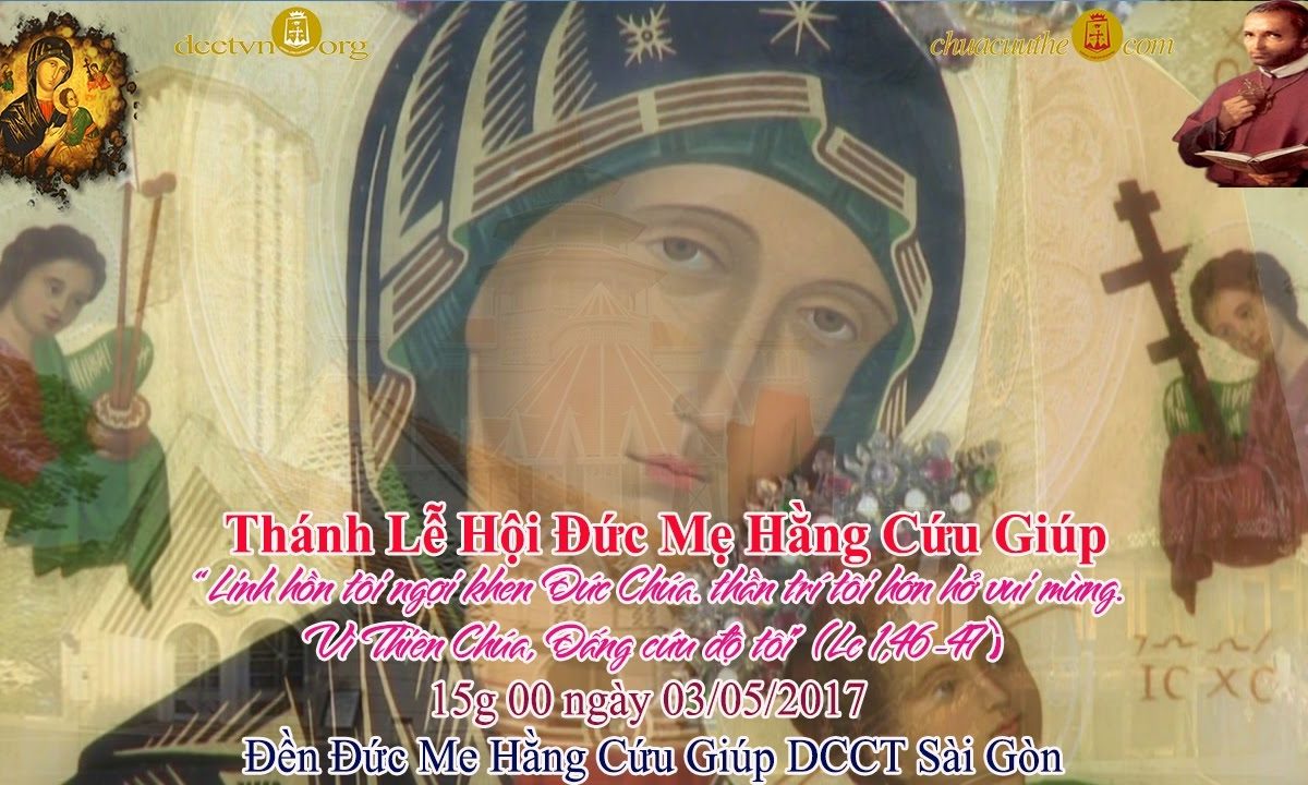 Thánh lễ Hội Đức Mẹ Hằng Cứu Giúp Miền Nam 03/05/2017 – Đền Đức Mẹ Hằng Cứu Giúp DCCT Sài Gòn