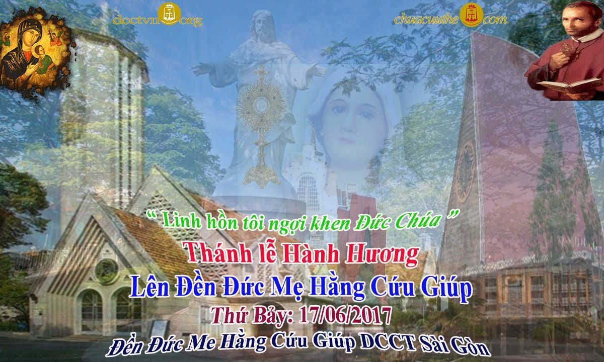 Hành Hương Kính Đức Mẹ Hằng Cứu Giúp 17/06/2017 – Đền Đức Mẹ Hằng Cứu Giúp Sài Gòn