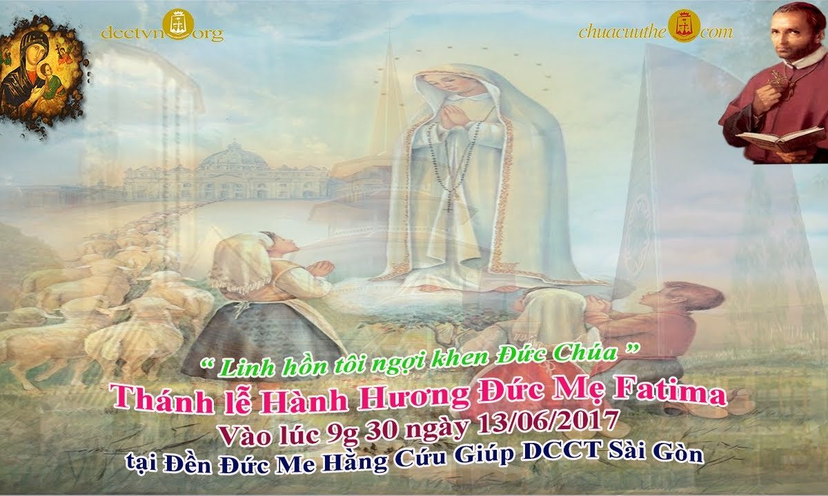 13/06/2017 Hành Hương Đức Mẹ Fatima – Đền Đức Mẹ Hằng Cứu Giúp dcctvn.org