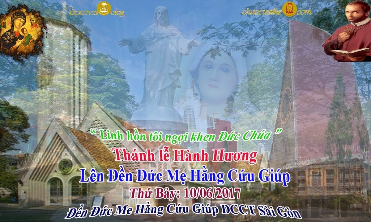 Hành Hương Kính Đức Mẹ Hằng Cứu Giúp 10/06/2017 – Đền Đức Mẹ Hằng Cứu Giúp Sài Gòn