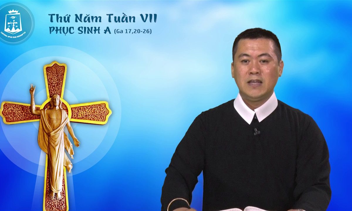 Thứ Năm tuần VII Phục Sinh năm A _ Lm Giuse Nguyễn Tuấn Minh CSsR www.dcctvn.org 01/06/2017