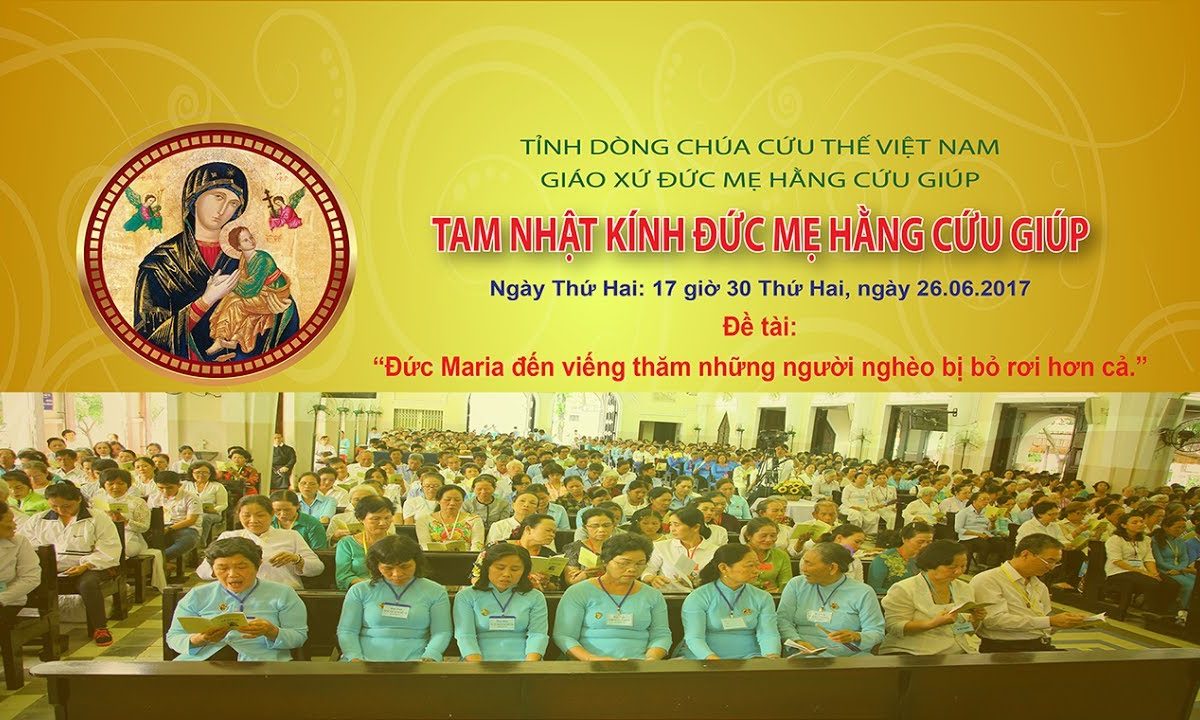 Tam Nhật Mừng Đại Lễ Đức Mẹ Hằng Cứu Giúp II – Tinh Dòng Chúa Cứu Thế Việt Nam 26/06/2017