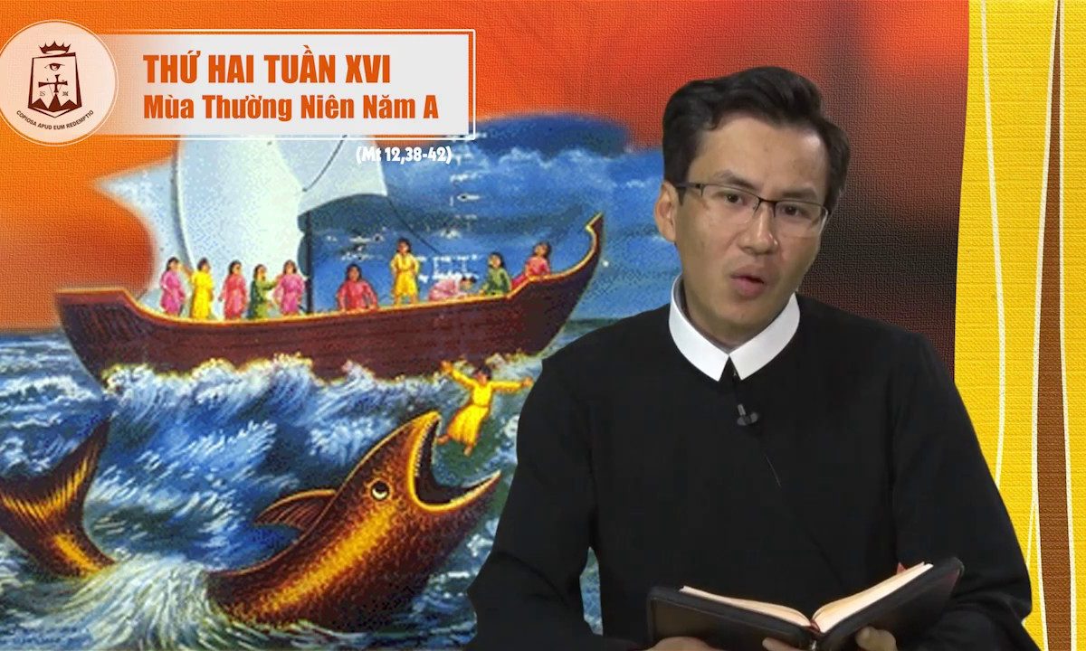 Thứ Hai tuần XVI Mùa Thường Niên A_Mt 12,38-42 – Lm Giuse-Maria Lê Thanh Thiện Đạt CSsR 24/07/2017