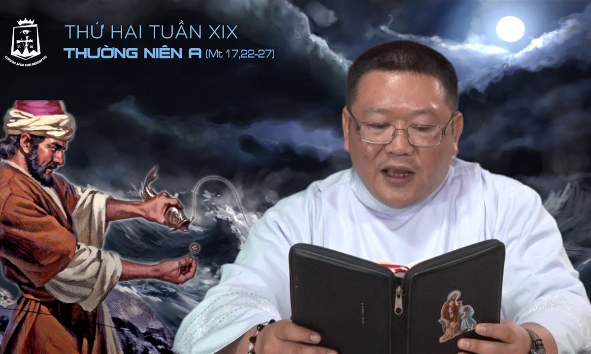 Thứ Hai tuần XIX Thường niên A_Mt 17,22-27 – Lm Martino Vũ Đồng Tùng CSsR 14/08/2017