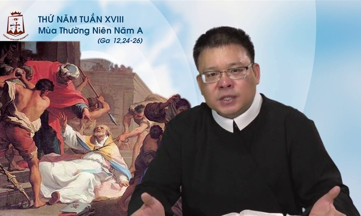 Thứ Năm tuần XVIII thường niên A _Ga 12,24-26 – Lm Vincete Maria Phạm Cao Quý CSsR 10/08/2017