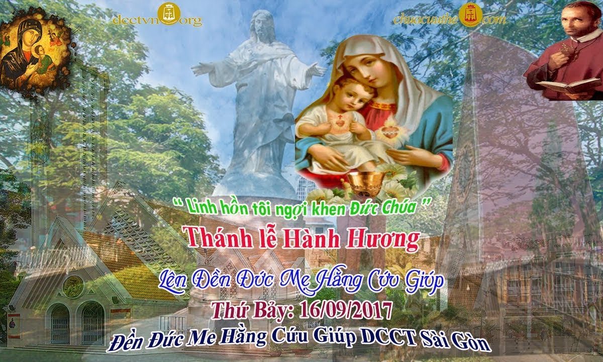 Thánh Lễ Hành Hương Kính Đức Mẹ Hằng Cứu Giúp – Đền Đức Mẹ Hằng Cứu Giúp Sài Gòn 16/09/2017