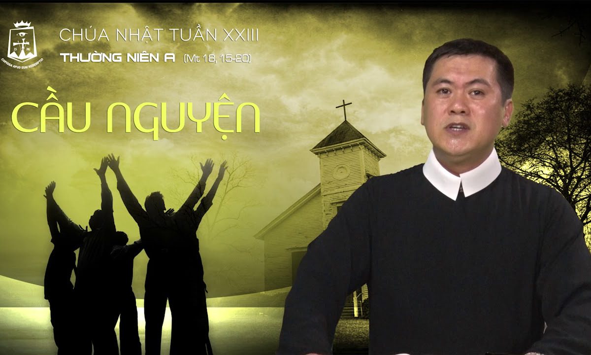 Chúa Nhật Tuần XXIII Mùa Thường Niên_Mt 18,15-20 – Lm Giuse Nguyễn Tuấn Minh CSsR 10/09/2017