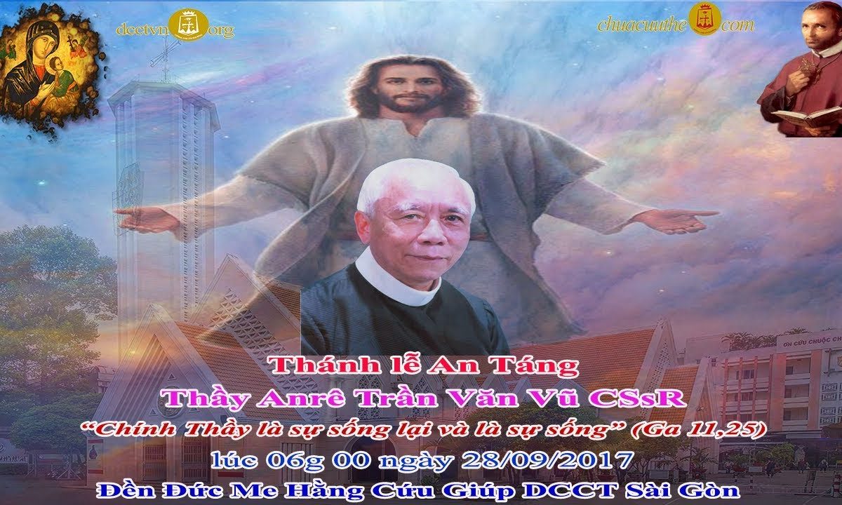 Thánh lễ An Táng Thầy Anrê Trần Văn Vũ Tu Sĩ thừa sai Dòng Chúa Cứu Thế – Tỉnh Dòng CSsR Việt Nam