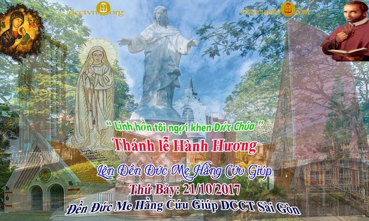 Thánh Lễ Hành Hương Kính Đức Mẹ Hằng Cứu Giúp – Đền Đức Mẹ Hằng Cứu Giúp Sài Gòn 21/10/2017