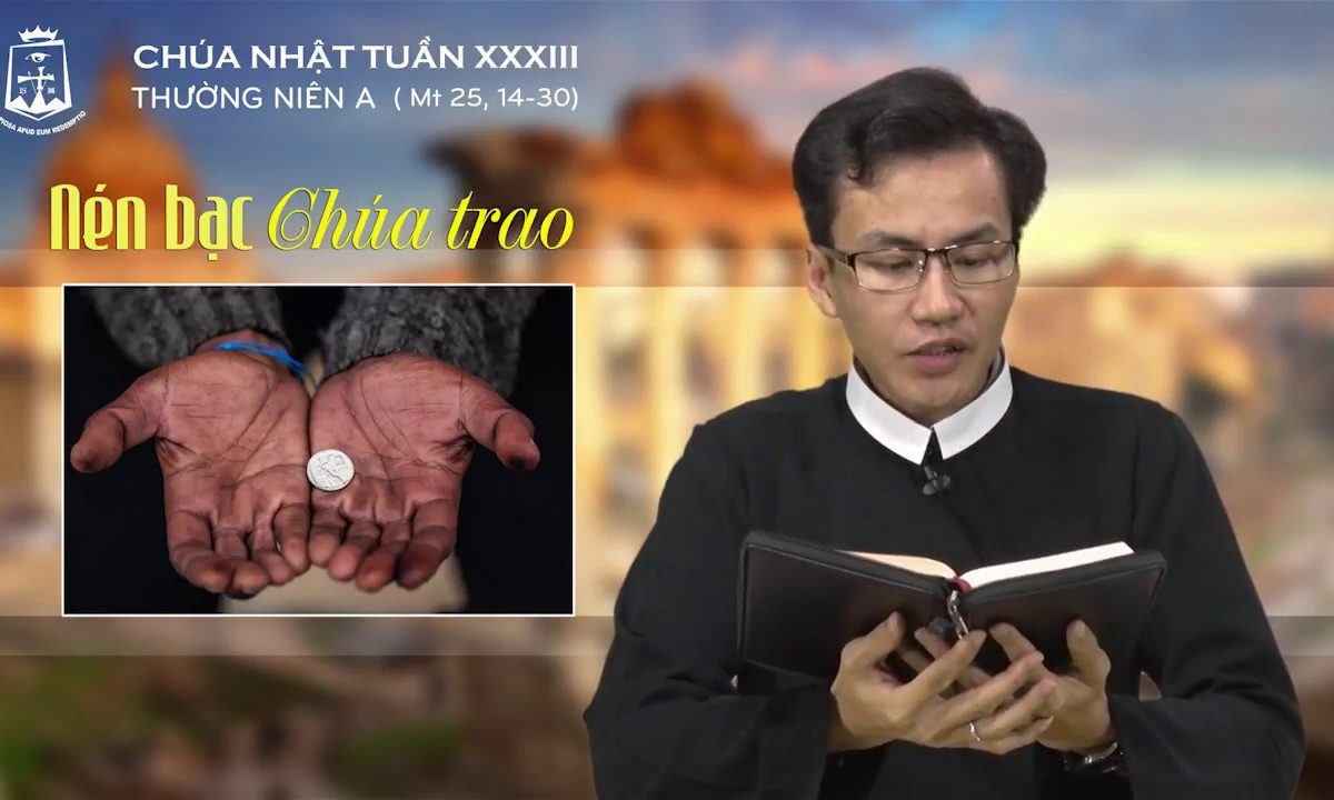 Chúa Nhật Tuần XXXIII Thường Mt 25,14-30 _ Lm Giuse-Maria Lê Thanh Thiện Đạt CSsR 19/11/2017