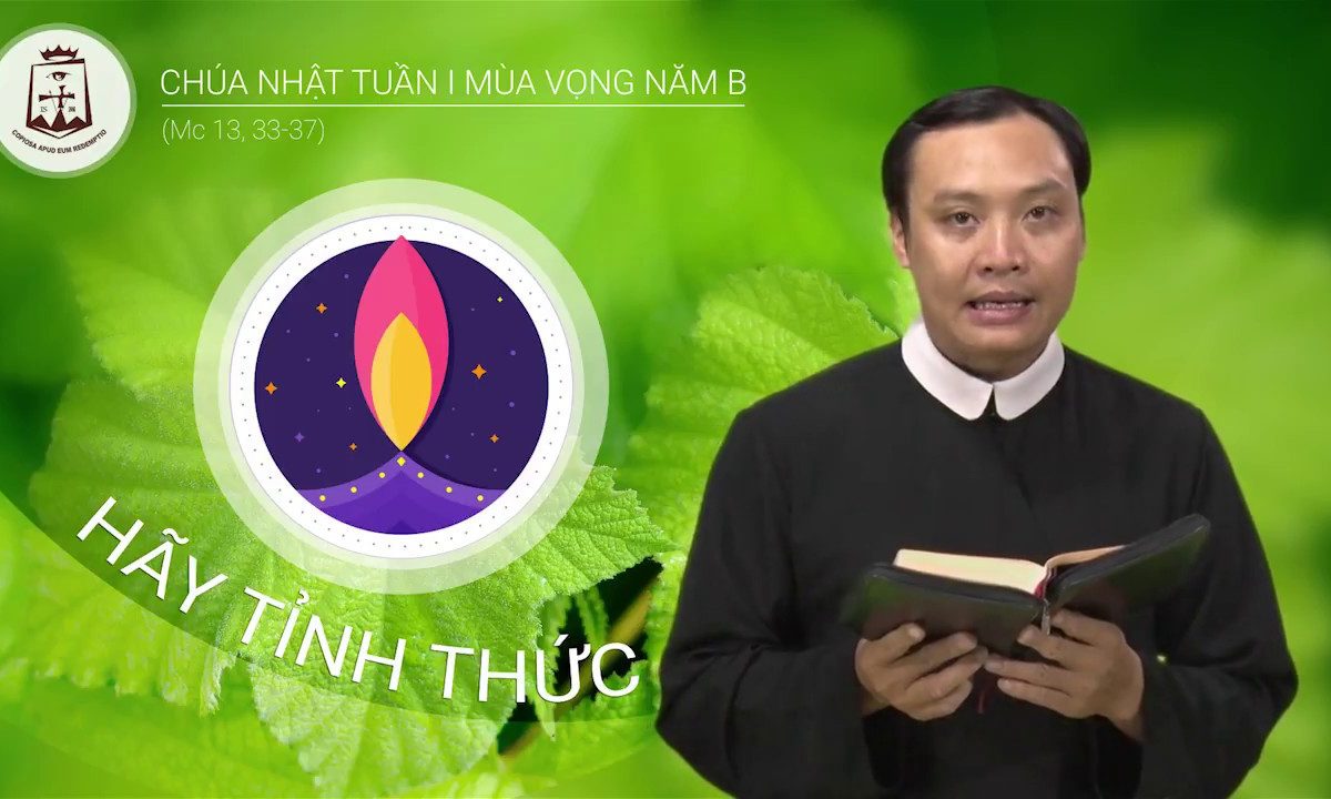 Chúa Nhật Tuần Thứ I Mùa Vọng_Mc 13,33-37 – Lm Giuse Nguyễn Duy Thịnh CSsR 03/12/2017