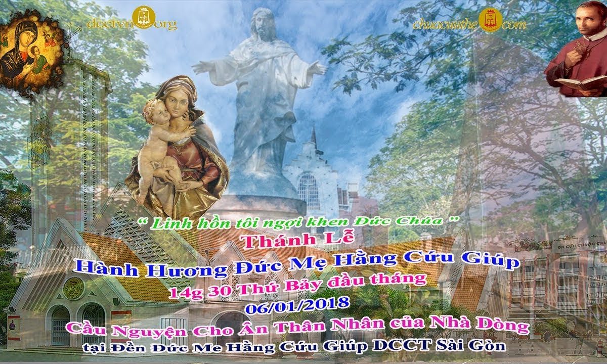 Thánh Lễ Kính Đức Mẹ Hằng Cứu Giúp 06/01/2018: Cầu Nguyện cho Ân_Thân Nhân của Nhà Dòng