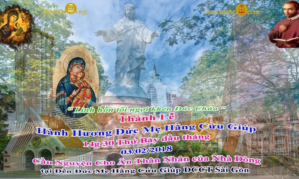 Thánh Lễ Kính Đức Mẹ Hằng Cứu Giúp 03/02/2018: Cầu Nguyện cho Ân_Thân Nhân của Nhà Dòng