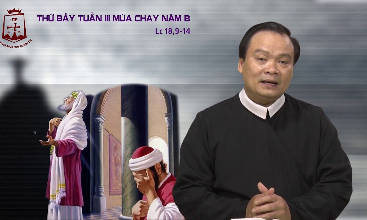 Thứ Bảy tuần III Mùa Chay Lc 18,9-14_Lm Giuse Phạm Quốc Giang CSsR 10/03/2018