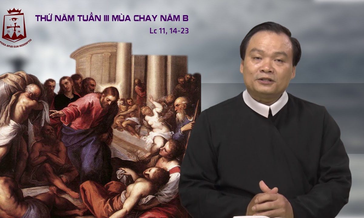 Thứ Năm tuần III Mùa Chay Lc 11, 14-23_Lm Giuse Phạm Quốc Giang CSsR 08/03/2018