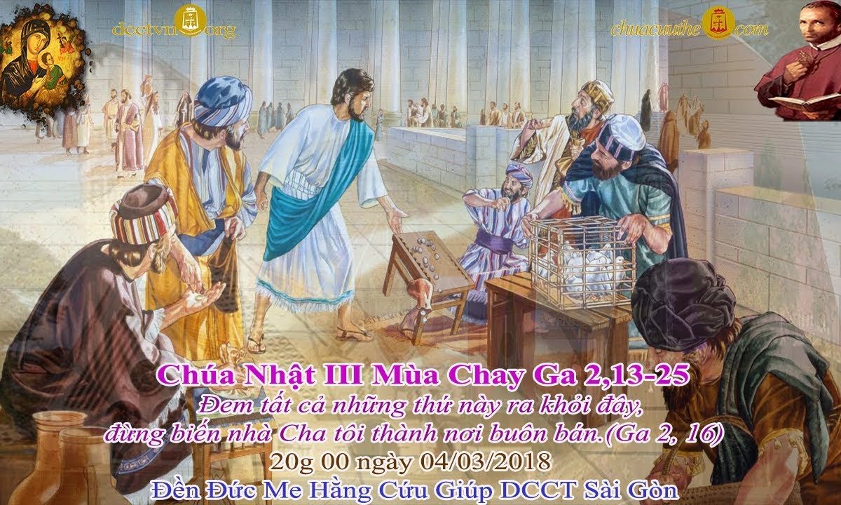 Chúa Nhật III Mùa Chay 20g 00 – Đền Đức Mẹ Hằng Cứu Giúp CSsR Sài Gòn dcctvn.org 04/03/2018