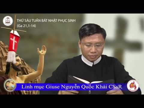 Thứ Sáu tuần Bát Nhật Phục Sinh Ga 21,1-14_Lm Giuse Nguyễn Quốc Khải CSsR 06/04/2018