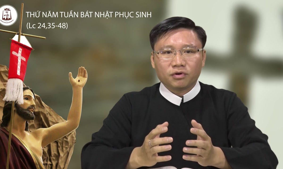 Thứ Năm tuần Bát Nhật Phục Sinh Lc 24,35-48_Lm Giuse Nguyễn Quốc Khải CSsR 05/04/2018