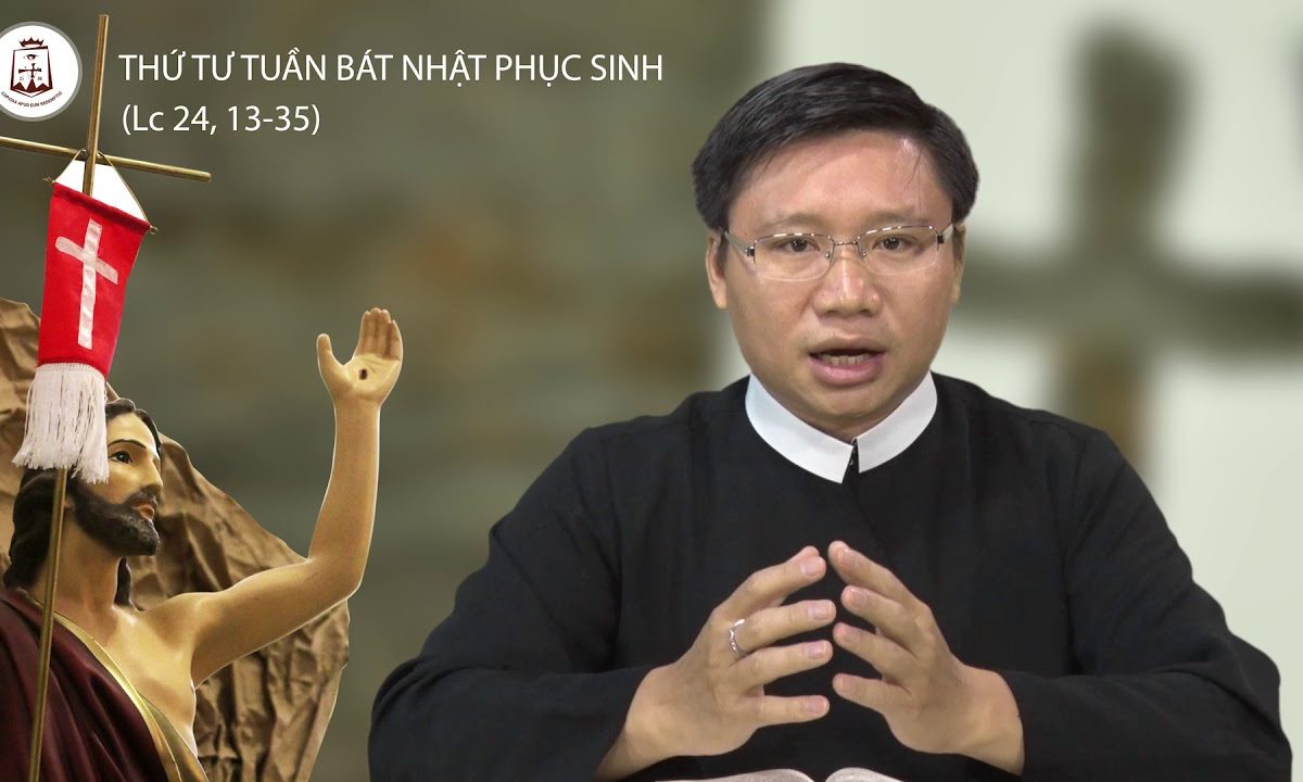 Thứ Tư tuần Bát Nhật Phục Sinh Lc 24,13-35_Lm Giuse Nguyễn Quốc Khải CSsR 04/04/2018