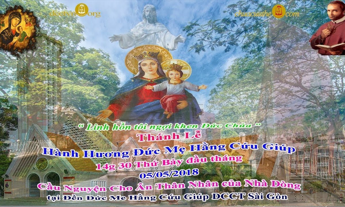 Thánh Lễ Hành Hương Đức Mẹ Hằng Cứu Giúp 05/05/2018: Cầu Nguyện cho Ân_Thân Nhân của Nhà Dòng