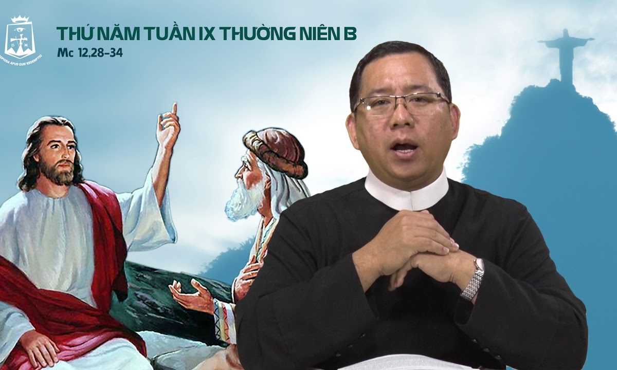 Thứ Năm tuần IX thường niên B Mc 12,28-34 – Lm Giuse Nguyễn Hồng Phước CSsR 07/06/2018