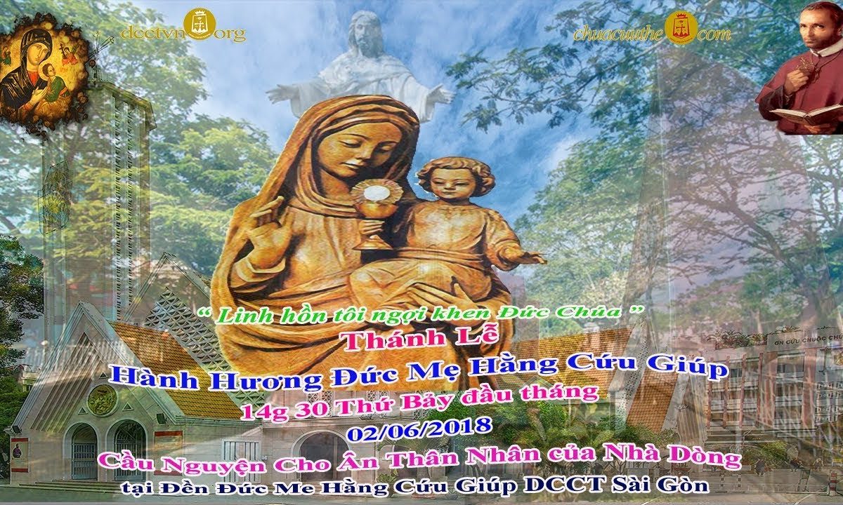 Thánh Lễ Hành Hương Đức Mẹ Hằng Cứu Giúp 02/06/2018: Cầu Nguyện cho Ân_Thân Nhân của Nhà Dòng