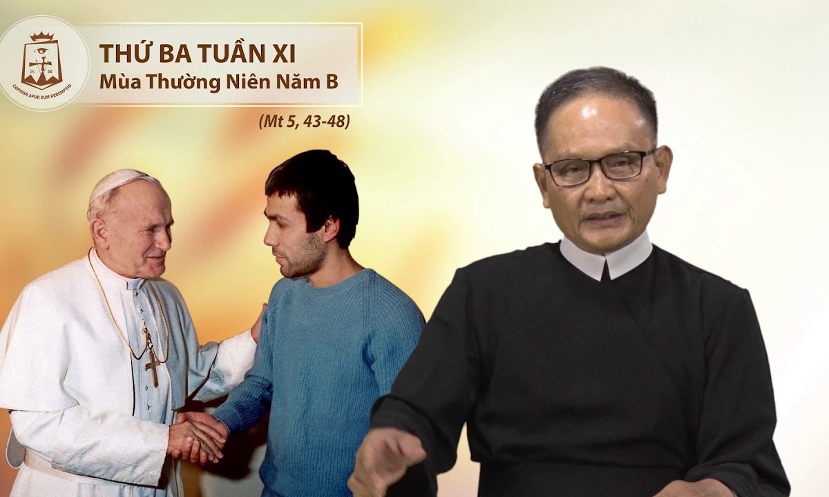 Thứ Ba tuần XI thường niên B Mt 5,43-48 – Lm Tôma Trương Đình Sơn CSsR 19/06/2018