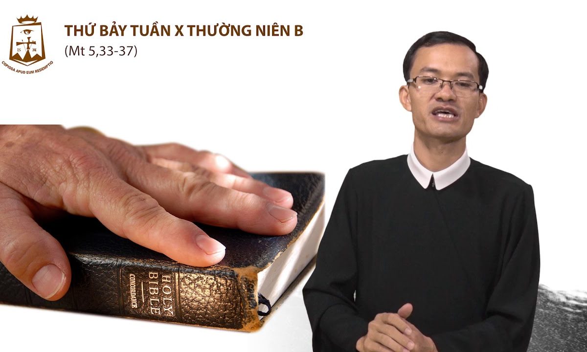 Thứ Bảy tuần X thường niên B Mt 5,33-37 – Lm Giuse Nguyễn Văn Vượng CSsR 16/06/2018