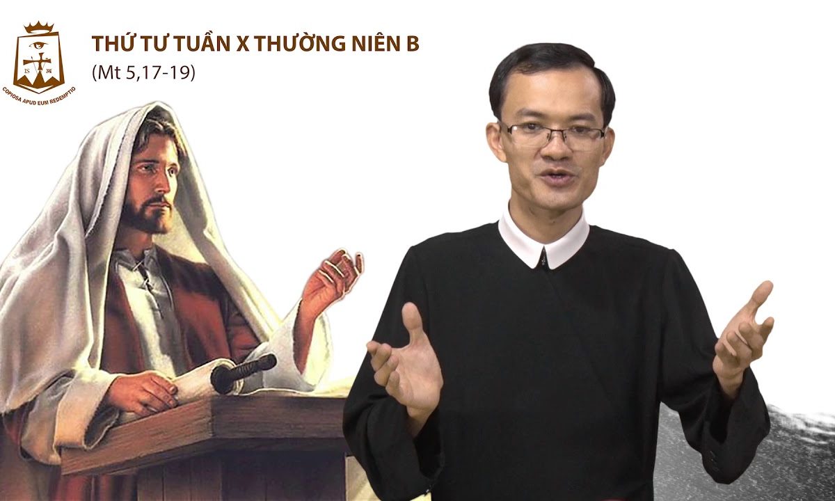 Thứ Tư tuần X thường niên B Mt 5,17-19 – Lm Giuse Nguyễn Văn Vượng CSsR 13/06/2018