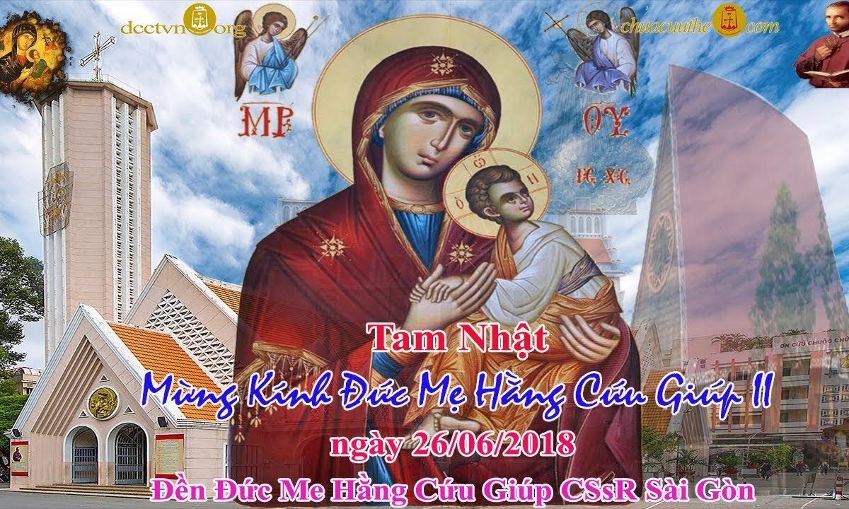 Tam Nhật Kính Mừng Lễ Đức Mẹ Hằng Cứu Giúp ngày thứ II – Tỉnh Dòng Chúa Cứu Thế Việt Nam 26/06/2018