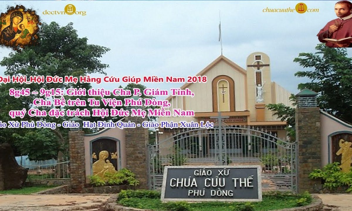 Đại Hội Đức Mẹ Hằng Cứu Giúp Miền Nam năm 2018 tại Gx Chúa Cứu Thế Phú Dòng