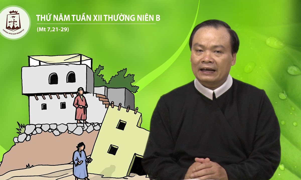 Thứ Năm tuần XII thường niên B Mt 7,21-29 – Lm Giuse Phạm Quốc Giang CSsR 28/06/2018