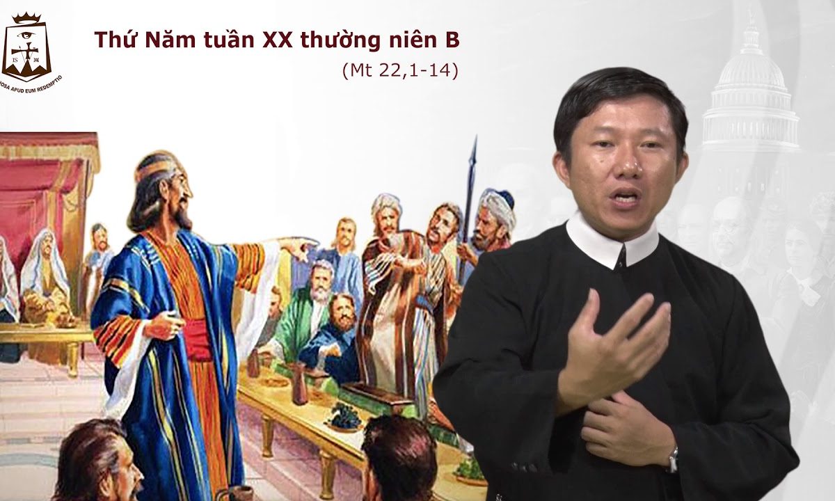 Thứ Năm tuần XX Thường Niên B (Mt 22_1-14 ) – Lm G.B Hoàng Lê Quốc Thái Vân Anh CSsR 23/08/2018