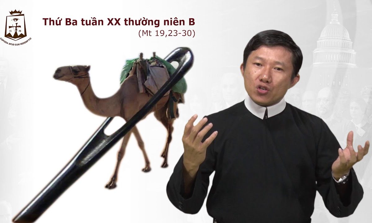 Thứ Ba tuần XX Thường Niên B (Mt 19,23-30) – Lm G.B Hoàng Lê Quốc Thái Vân Anh CSsR 21/08/2018