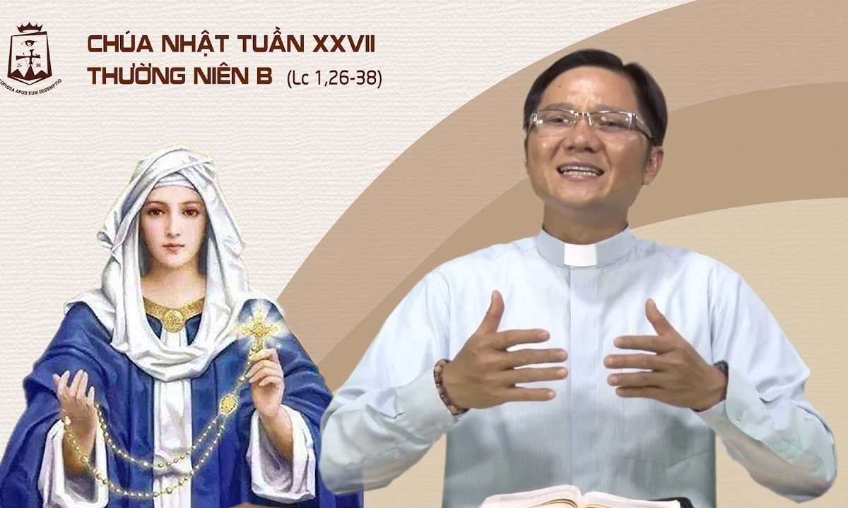 Chúa Nhật tuần 27 Thường Niên (Lc 1,26-38) – Lm Giuse Nguyễn Khánh Sơn CSsR 07/10/2018