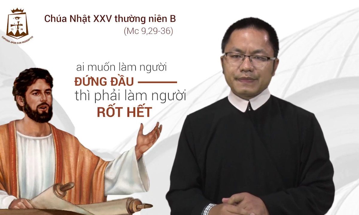 Chúa Nhật Tuần XXV Thường Niên B (Mc 9,29-36) Lm Giuse Nguyễn Văn Tuân CSsR 23/09/2018