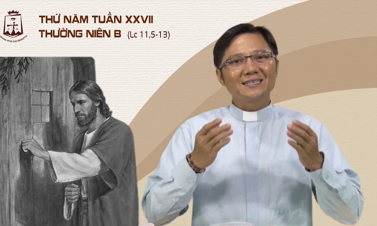 Thứ Năm tuần 27 Thường Niên (Lc 11,5-13) – Lm Giuse Nguyễn Khánh Sơn CSsR 11/10/2018