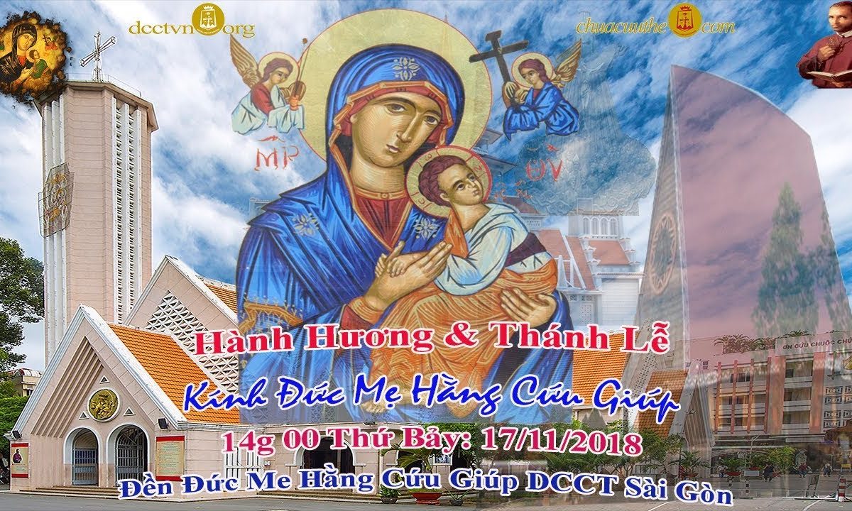 Thánh Lễ Hành Hương Kính Đức Mẹ Hằng Cứu Giúp – Đền Đức Mẹ Hằng Cứu Giúp Sài Gòn 17/11/2018