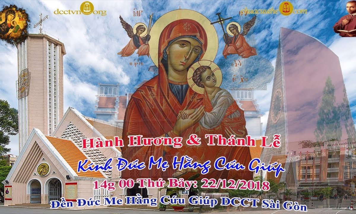 Thánh Lễ Hành Hương Kính Đức Mẹ Hằng Cứu Giúp – Đền Đức Mẹ Hằng Cứu Giúp Sài Gòn 22/12/2018