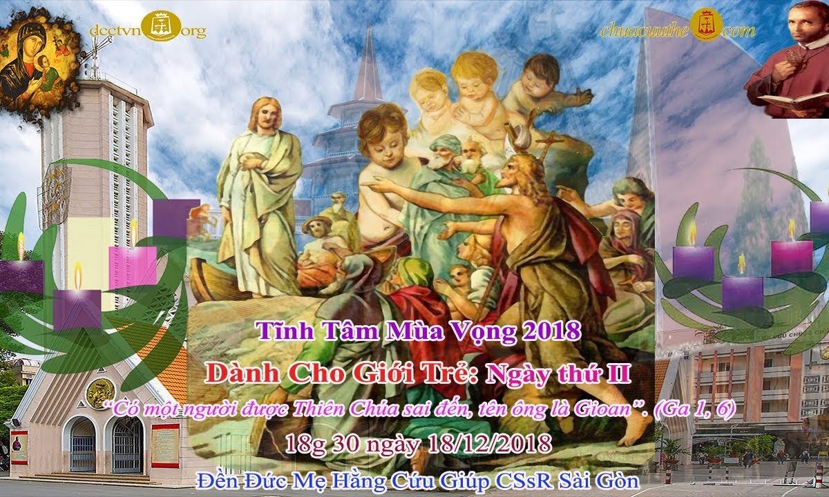 Tĩnh Tâm Giới Trẻ Mùa Vong 2018 ngày thứ II – Đền Đức Mẹ Hằng Cứu Giúp CSsR Sài Gòn 18/12/2018