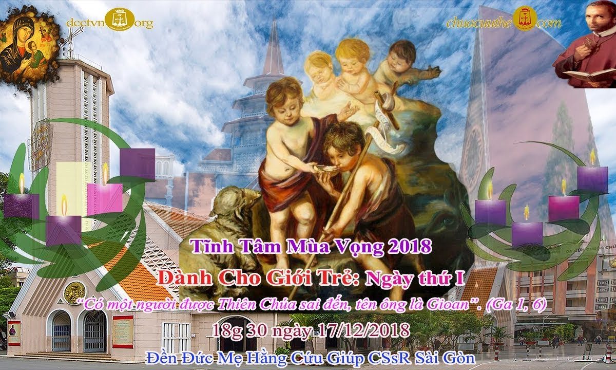 Tĩnh Tâm dành cho Giới Trẻ Mùa Vong 2018 ngày thứ I – Đền Đức Mẹ Hằng Cứu Giúp CSsR Sài Gòn